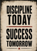 Discipline Today, Success Tomorrow motivational quote poster