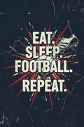 Eat Sleep Football Repeat