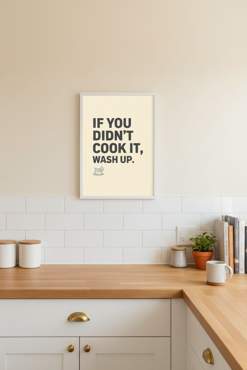 If You Didn't Cook It, Wash Up — Framed Kitchen Mockup 1