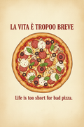 Life Is Too Short for Bad Pizza vintage Italian poster