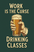 Work Is the Curse of the Drinking Classes retro beer poster