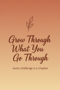 Grow Through What You Go Through inspirational quote poster