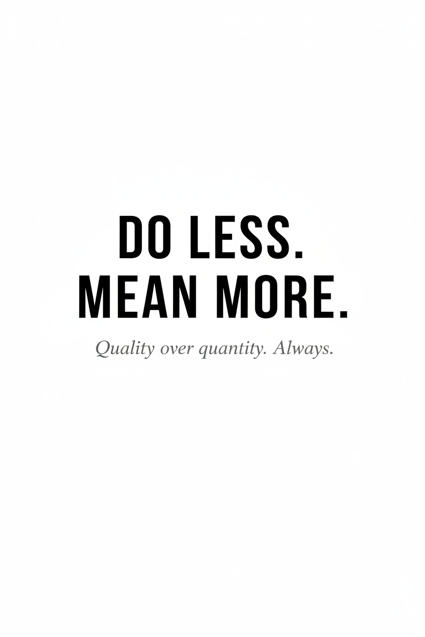 Do Less. Mean More. minimalist quote poster